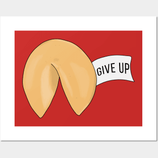 Give Up Fortune cookie quote Posters and Art